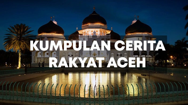 Cerita Rakyat Aceh - Masjid Raya Baiturrahman